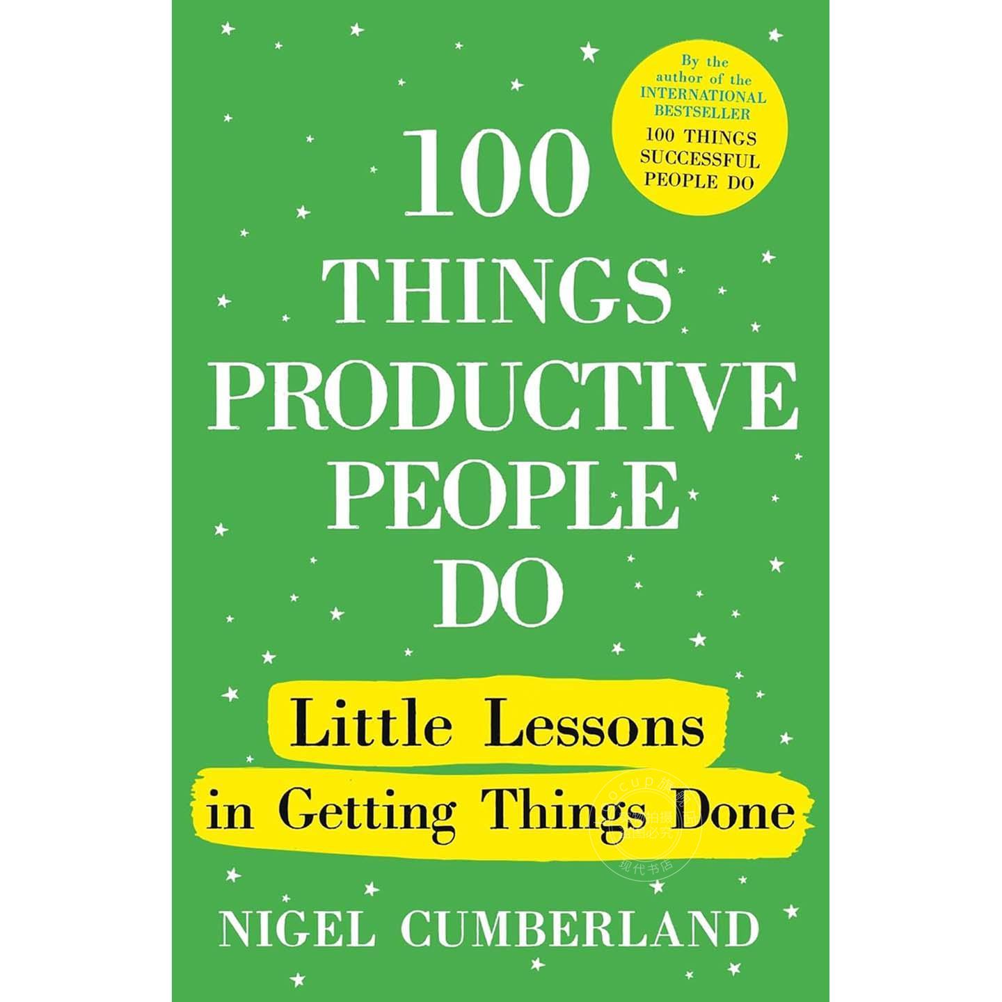 高效人士的100个习惯:高效办事的小窍门 Nigel Cumberland 英文原版 100 Things Productive People Do