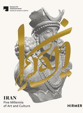 预售 伊朗：五千年的艺术和文化 艺术画集画册 文物艺术品 Staatliche Museen zu Berlin 柏林国家博物馆 英文原版 Iran: Five Mil