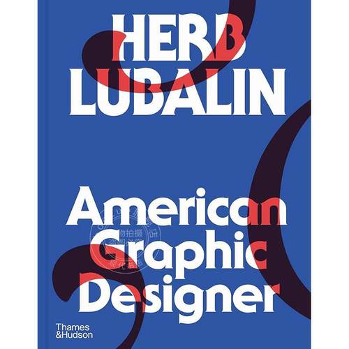 赫伯?卢巴林：美国平面设计师 Thames & Hudson出版社 艺术画集 英文原版 Herb Lubalin: American Graphic Designer