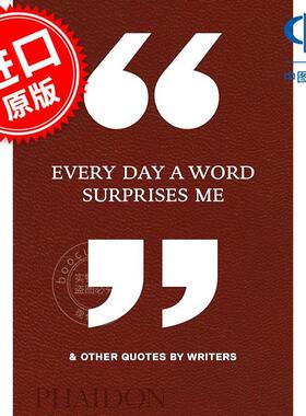 每日让我惊喜的一句话 & 作家语录 Every Day a Word Surprises Me & Other Quotes by Writers 英文原版