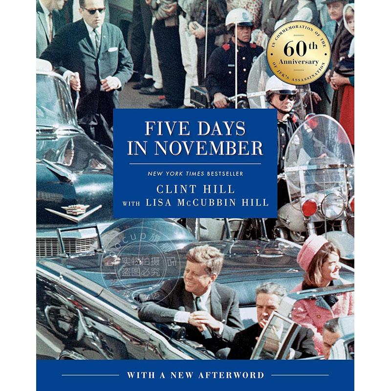 现货 11月的5天 60周年版 肯尼迪 Clint Hill 克林特·希尔 英文原版 Five Days in November