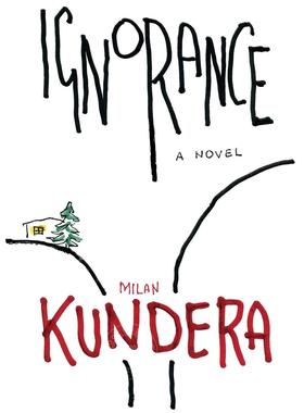 预售 预售 米兰昆德拉 无知 中篇小说 Milan Kundera 英文原版 Ignorance 按需印刷