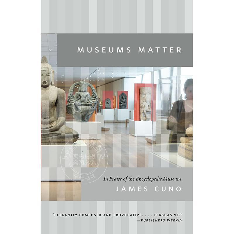 博物馆的意义:赞美百科全书式博物馆 英文原版 Museums Matter: In Praise of the Encyclopedic Museum