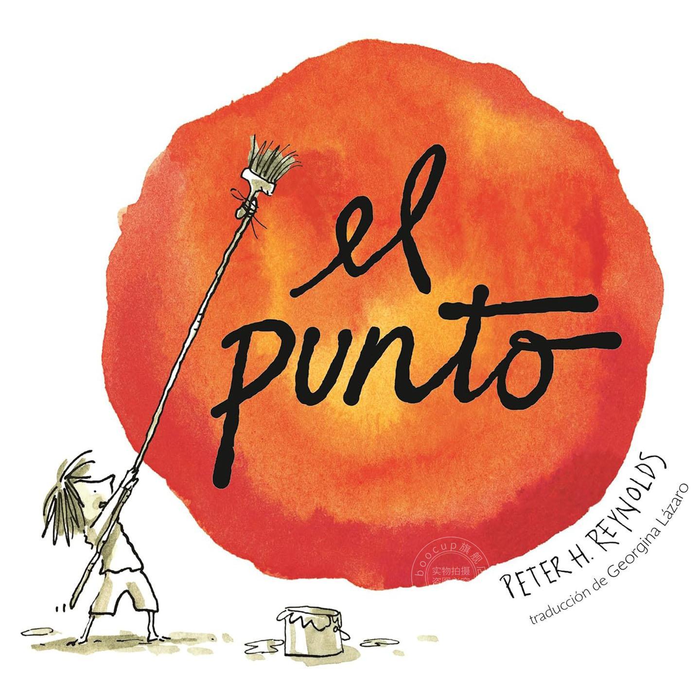 点 儿童艺术启蒙绘本 西班牙语版 彼德·雷诺兹 Peter H. Reynolds 进口原版 El Punto Creatrilog 4-8岁