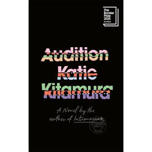 Katie 2025年布克奖短名单 Kitamura 英文原版 外国文学小说 试镜 Audition 凯蒂·北村