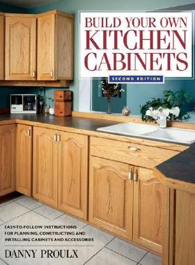 现货 Build Your Own Kitchen Cabinets (Popular Woodworking) 英文原版 木工教程 学做橱柜 进口图书