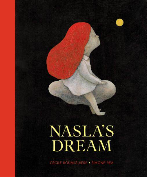 现货 纳斯拉的梦境 英文原版 Nasla's Dream 文化启蒙 西蒙·雷亚 Simone Rea 意大利插画师 4-8岁 儿童精装绘本