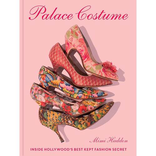 现货 宫廷服饰：好莱坞最隐秘的时尚内幕 Mimi Haddon 英文原版 Palace Costume: Inside Hollywood’s Best Kept Fashion Secret