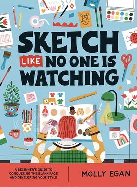 现货 像没人在看一样素描：征服空白页的初学者指南 2 绘画指南手册 英文原版 Sketch Like No One is Watching