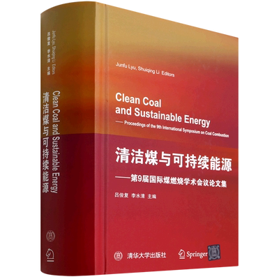 清洁煤与可持续能源:第9届国际煤燃烧学术会议论文集＝Clean Coal and Sustainable Energy: Proceedings ...