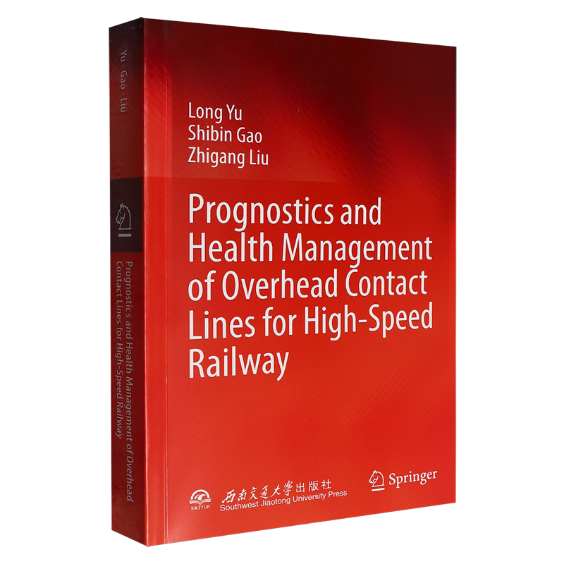高速铁路接触网故障预测与健康管理=Prognostics and Health Management of Overhead Contact Lines for ...