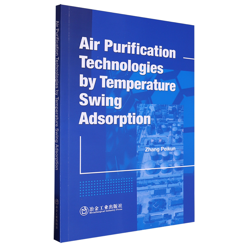 变温吸附空气纯化技术=Air Purification Technologies by Temperature Swing Adsorption:英文...