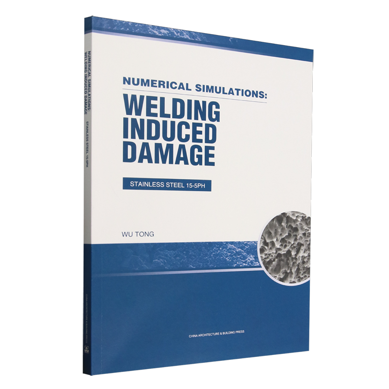 基于相变场的金属材料损伤研究及工程应用=NUMERICAL SIMULATIONS: WELDING INDUCED DAMAGE STAINLESS ST...