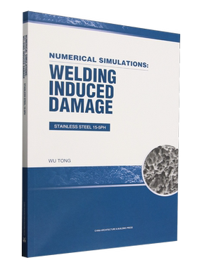 基于相变场的金属材料损伤研究及工程应用=NUMERICAL SIMULATIONS: WELDING INDUCED DAMAGE STAINLESS ST...