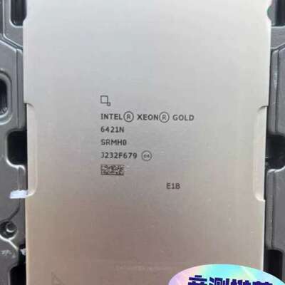 议价-XEON GOLD 6421N正式版  cpu 2.8G