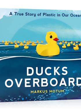 进口英文原版 穿越海洋的鸭子 Ducks Overboard A True Story of Plastic in Our Oceans 儿童启蒙绘本海洋塑料的故事海洋污染