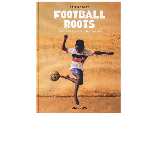 Assouline FOOTBALL ROOTS: THE SPIRIT OF THE GAME 足球本源：