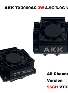 AKK TX3000AC 3W 4.9G/6.0G图传 All Channels Version 80CH VTX