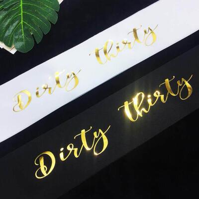 Dirty Thirty Satin Sash 30th Birthday Sash