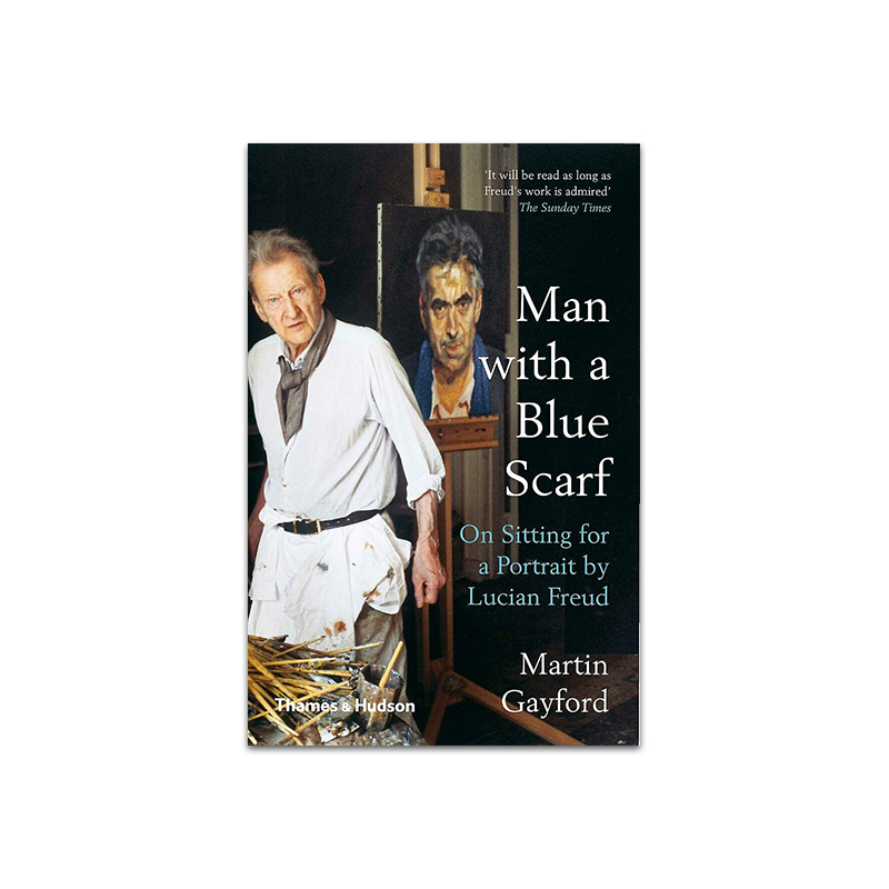 Man with a Blue Scarf: On Sitting for a Portrait by Lucian Freud