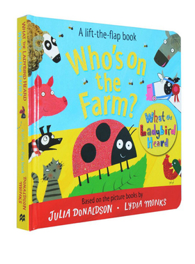 英文原版 Who’s on the Farm 儿童启蒙趣味纸板翻翻书 What the Ladybird Heard 边玩边学 咕噜牛作者Julia Donaldson