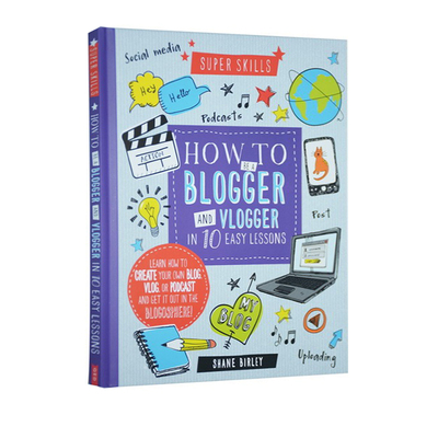 英文原版 Super skills How to be a Blogger Vlogger in 10 easy lessons 儿童博客技巧