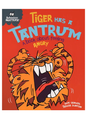 行为很重要 Behaviour Matters: Tiger Has A Tantrum 英文原版情感行为绘本 幼儿早教启蒙情绪管理图画书 品行习惯情商启蒙