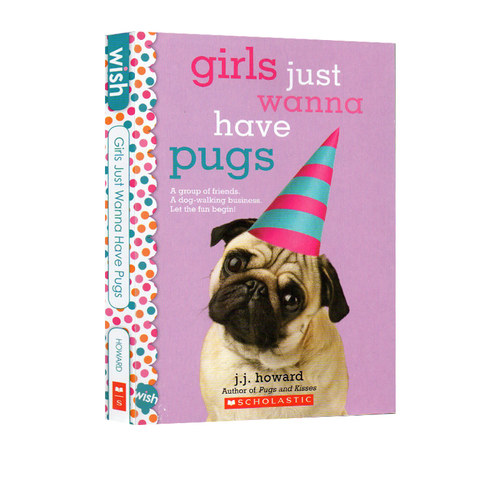 英文原版 Girls Just Wanna Have Pugs: A Wish Novel 当哈巴狗遇上俏保姆 儿童友谊小说课外读物 Scholastic