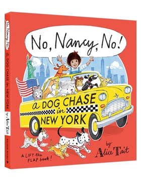 英文原版 No, Nancy, No A Dog Chase in New York 南希的纽约狗狗追逐战 精装 翻翻书 儿童英语启蒙图画故事书 Alice Tait