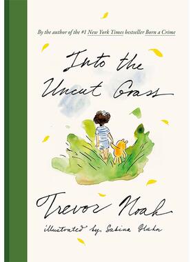 崔娃图像回忆录 进入未经修剪的草地 英文原版 Into the Uncut Grass 走进荒草丛中 Trevor Noah 儿童艺术插画漫画