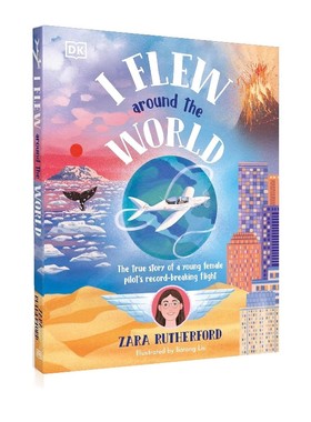 英文原版 I Flew Around the World 飞越全球 比利时飞行员 Zara Rutherford 人物传记绘本 DK出版