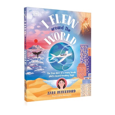 英文原版 I Flew Around the World 飞越全球 比利时飞行员 Zara Rutherford 人物传记绘本 DK出版
