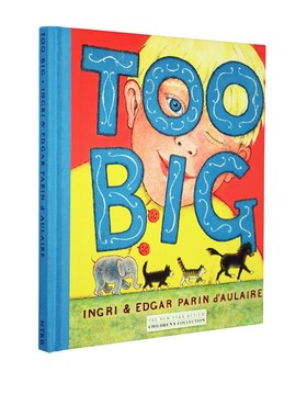 英文原版 Too Big 长大了 精装 奇想国大师多莱尔作品 儿童成长问题睡前故事 Ingri d'Aulaire
