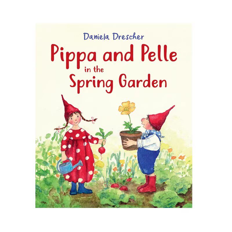 预售 春天花园里的皮帕和佩尔 Pippa and Pelle in the Spring Garden 爱尔兰风格儿童早教启蒙绘本 Daniela Drescher 英文原版