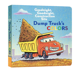 Truck Goodnight Site 晚安工地上 车系列 Colors 英文原版 Dump Construction 纸板书