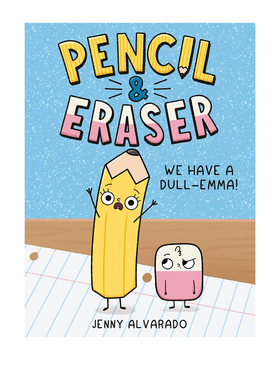 英文原版 Pencil & Eraser: We Have a Dull-Emma!铅笔和橡皮擦 精装 全彩漫画绘本 儿童图像式小说