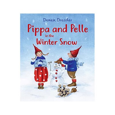 预售 皮帕和佩尔在冬雪 Pippa and Pelle in the Winter Snow 爱尔兰风格儿童早教启蒙绘本 Daniela Drescher 英文原版