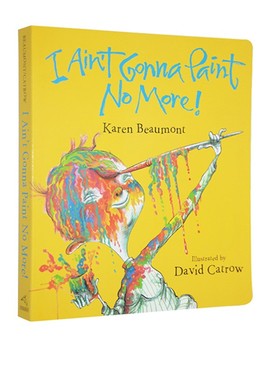 英文原版 I Ain't Gonna Paint No More 纸板书 吴敏兰书单 幼儿启蒙绘本图画书 David Catrow