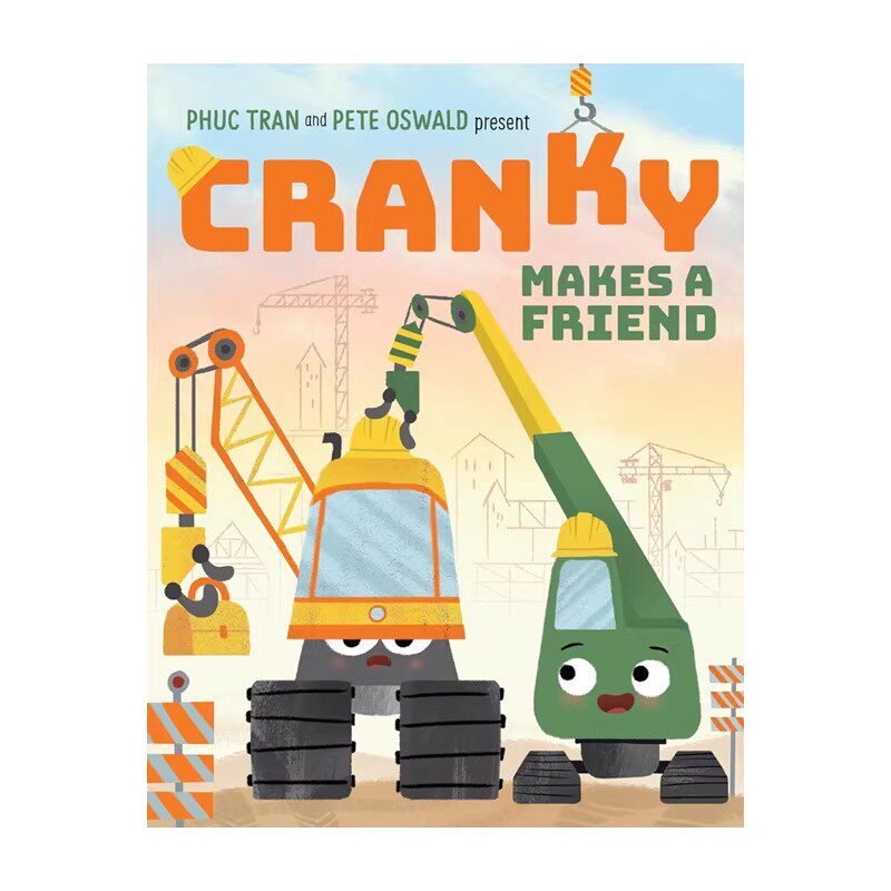 预售 英文原版 起重机交朋友 Cranky Makes a Friend 精装绘本 亲子读物 儿童故事图画书