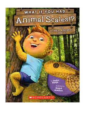 英文原版绘本 What If You Had Animal Scales!? 儿童科普绘本 趣味故事图画书 Scholastic