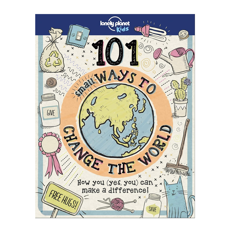 预售 英文原版 Lonely Planet Kids 101 Small Ways to Change the World 改变世界的101种小方法 孤独星球 儿童科普绘本