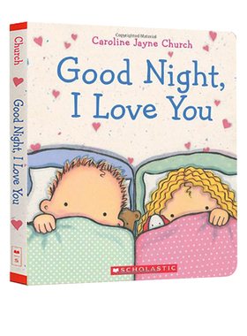 爱的晚安亲子绘本 Good Night I Love You 晚安我的宝贝 Caroline Jayne Church 卡罗琳杰恩 英文原版儿童认知启蒙