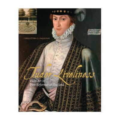 预售 Tudor Liveliness - Vivid Art In Post-Reformation England都铎王朝的活泼 - 宗教改革后英格兰的生动艺术