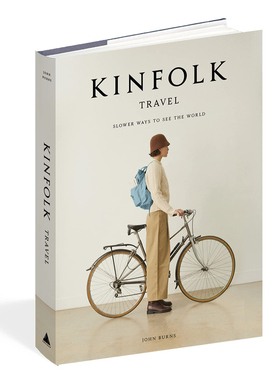 预售Kinfolk Travel: Slower Ways to See the World 英文进口艺术原版 享它 为什么美术馆