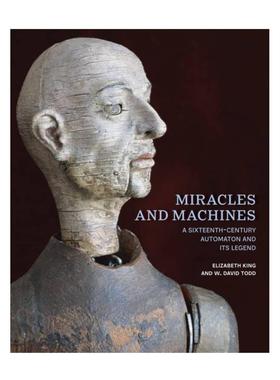 预售 Miracles And Machine - A Sixteenth-Century Automaton And Its奇迹与机器：十六世纪的自动机及其传奇
