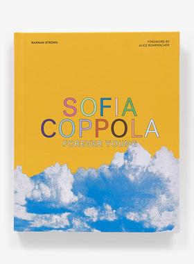 预售 Sofia Coppola: Forever Young，索菲亚·科波拉：永远年轻 英文原版图书籍进口正版 英文进口原版艺术图书 享它