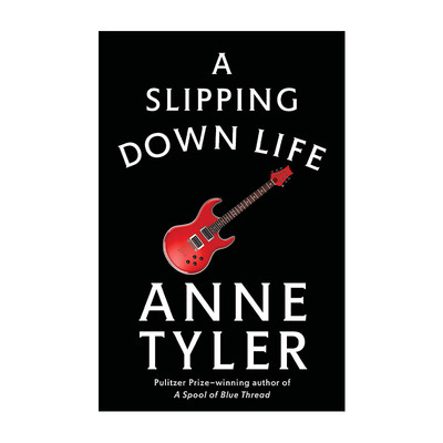 英文原版 A Slipping-Down Life 我为君狂 同名电影原著小说 普利策奖得主Anne Tyler 英文版 进口英语原版书籍