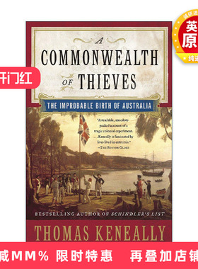 英文原版 A Commonwealth of Thieves 盗贼联邦 澳大利亚不可思议的诞生 历史 辛德勒名单作者Thomas Keneally托马斯·肯尼利