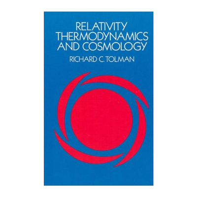 英文原版 Relativity  Thermodynamics and Cosmology 相对论 热力学与宇宙学 Richard C. Tolman 英文版 进口英语原版书籍