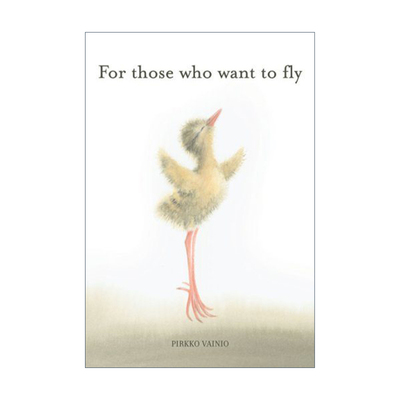 英文原版 For Those Who Want to Fly 想飞的小鸟 儿童精装绘本 成长 Pirkko Vainio 英文版 进口英语原版书籍